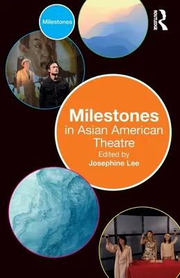 Repere în teatrul american de origine asiatică - Milestones in Asian American Theatre