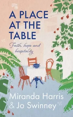 Un loc la masă: Credință, speranță și ospitalitate - A Place at the Table: Faith, Hope and Hospitality