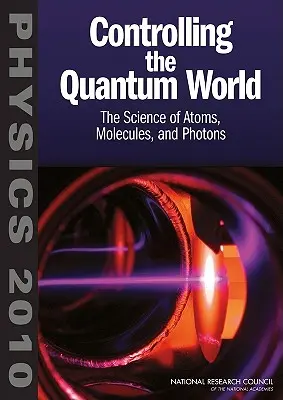 Controlul lumii cuantice: Știința atomilor, moleculelor și fotonilor - Controlling the Quantum World: The Science of Atoms, Molecules, and Photons