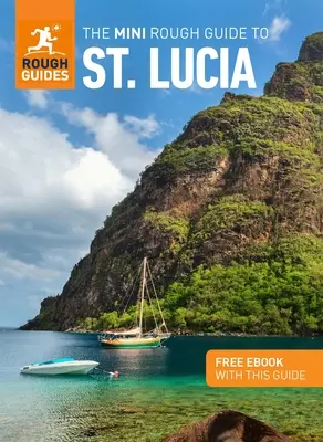 The Mini Rough Guide to St. Lucia (Ghid de călătorie cu Free Ebook) - The Mini Rough Guide to St. Lucia (Travel Guide with Free Ebook)