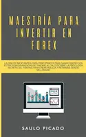 Maestra para Invertir en Forex: La Gua de inicio rpida para principiantes para ganar dinero con estrategias avanzadas de trading al da. Descoperă l - Maestra para Invertir en Forex: La Gua de inicio rpida para principiantes para ganar dinero con estrategias avanzadas de trading al da. Descubre l