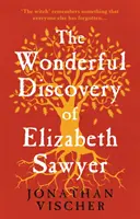 Minunata descoperire a lui Elizabeth Sawyer - Wonderful Discovery of Elizabeth Sawyer