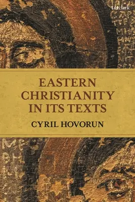 Creștinismul oriental în textele sale - Eastern Christianity in Its Texts