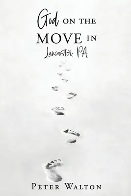 Dumnezeu în mișcare în Lancaster, Pa - God on the Move in Lancaster, Pa