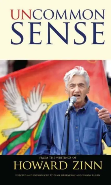 Uncommon Sense: Din scrierile lui Howard Zinn - Uncommon Sense: From the Writings of Howard Zinn