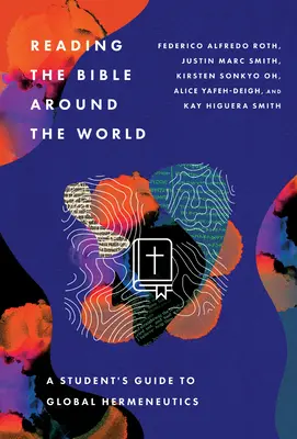 Citirea Bibliei în jurul lumii: Ghidul elevului pentru hermeneutica globală - Reading the Bible Around the World: A Student's Guide to Global Hermeneutics