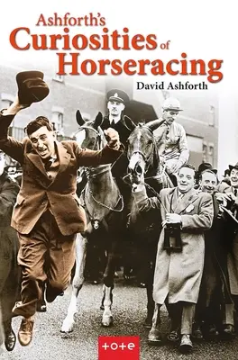 Curiozitățile lui Ashforth despre cursele de cai - Ashforth's Curiosities of Horseracing