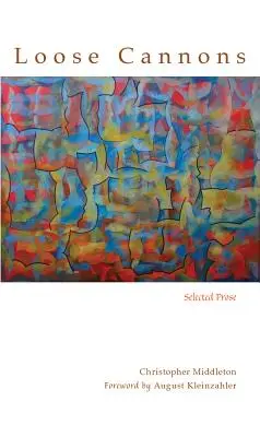 Loose Cannons: Proză aleasă - Loose Cannons: Selected Prose