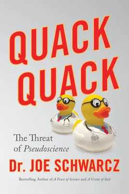 Quack Quack: Amenințarea pseudoștiinței: The Threat of Pseudoscience - Quack Quack: The Threat of Pseudoscience