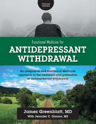 Medicina funcțională pentru sevrajul de antidepresive: O abordare integrativă și de Medicină Funcțională pentru tratamentul și prevenirea retragerii de antidepresive - Functional Medicine for Antidepressant Withdrawal: An integrative and Functional Medicine approach to the treatment and prevention of antidepressant w