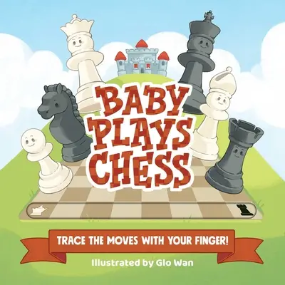 Bebelușul joacă șah: trasează mișcările cu degetul - Baby Plays Chess: Trace the Moves with Your Finger