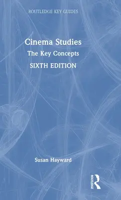 Studii cinematografice: Concepte cheie - Cinema Studies: The Key Concepts
