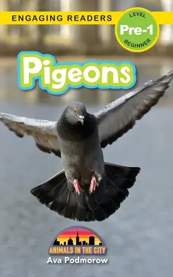 Pigeons: Animale în oraș (Engaging Readers, Level Pre-1) - Pigeons: Animals in the City (Engaging Readers, Level Pre-1)