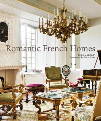 Case franceze romantice - Romantic French Homes