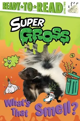 Ce este mirosul ăsta? - What's That Smell?