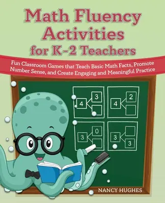 Math Fluency Activities for K-2 Teachers (Activități de fluență matematică pentru profesori K-2): Jocuri distractive la clasă care învață fapte de matematică de bază, promovează simțul numerelor și creează programe captivante și pline de sens - Math Fluency Activities for K-2 Teachers: Fun Classroom Games That Teach Basic Math Facts, Promote Number Sense, and Create Engaging and Meaningful Pr