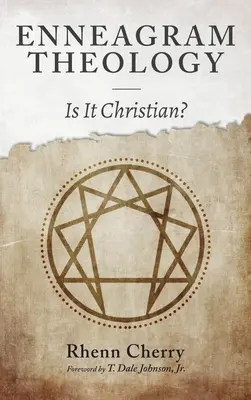 Teologia Eneagramei: Este creștină? - Enneagram Theology: Is It Christian?
