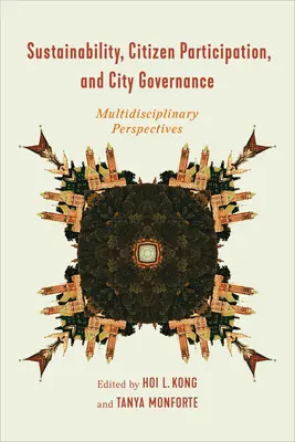 Sustenabilitatea, participarea cetățenilor și guvernarea orașelor: Perspective multidisciplinare - Sustainability, Citizen Participation, and City Governance: Multidisciplinary Perspectives