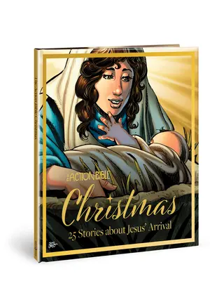 Biblia de acțiune Crăciun: 25 de povestiri despre sosirea lui Iisus - The Action Bible Christmas: 25 Stories about Jesus' Arrival