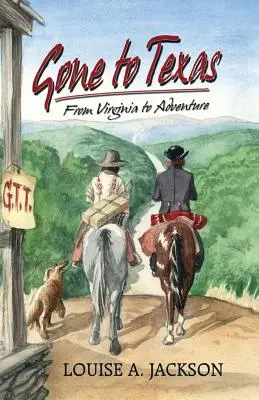 Gone to Texas: De la Virginia la aventură - Gone to Texas: From Virginia to Adventure