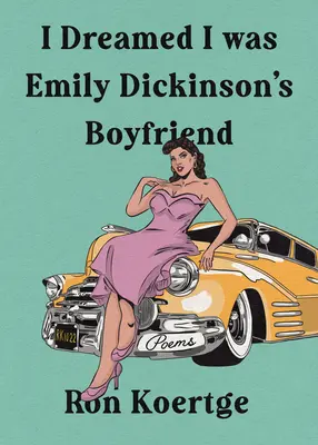Am visat că am fost iubitul lui Emily Dickinson - I Dreamed I Was Emily Dickinson's Boyfriend
