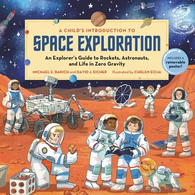 Introducerea unui copil în explorarea spațială: An Explorer's Guide to Rockets, Astronauts, and Life in Zero Gravity - A Child's Introduction to Space Exploration: An Explorer's Guide to Rockets, Astronauts, and Life in Zero Gravity