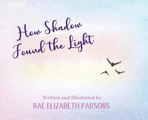 Cum a găsit umbra lumina - How Shadow Found the Light