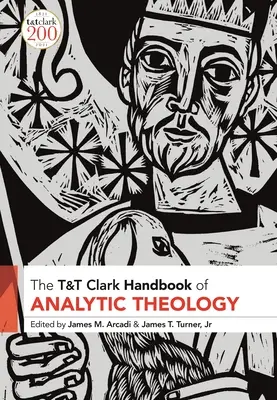 Manual de teologie analitică T&T Clark - T&T Clark Handbook of Analytic Theology