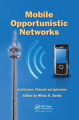 Rețele oportuniste mobile: Arhitecturi, protocoale și aplicații - Mobile Opportunistic Networks: Architectures, Protocols and Applications