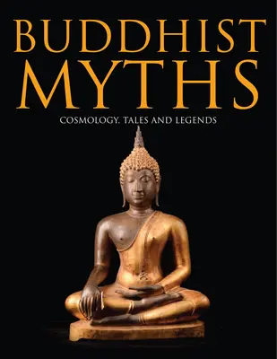 Mituri budiste: Cosmologie, povești și legende - Buddhist Myths: Cosmology, Tales and Legends
