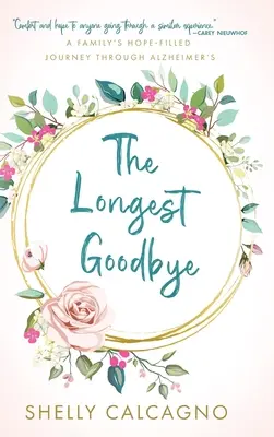 The Longest Goodbye: Călătoria plină de speranță a unei familii prin boala Alzheimer - The Longest Goodbye: A Family's Hope-Filled Journey Through Alzheimer's