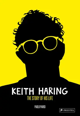 Keith Haring: Povestea vieții sale (The Story of His Life) - Keith Haring: The Story of His Life