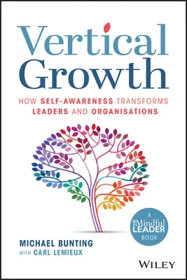 Creștere verticală: Cum transformă conștiința de sine liderii și organizațiile - Vertical Growth: How Self-Awareness Transforms Leaders and Organisations