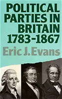 Partidele politice în Marea Britanie 1783-1867 - Political Parties in Britain 1783-1867
