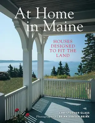 Acasă în Maine: Case proiectate pentru a se potrivi terenului - At Home in Maine: Houses Designed to Fit the Land