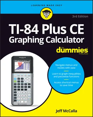 Calculator grafic Ti-84 Plus Ce pentru manechini - Ti-84 Plus Ce Graphing Calculator for Dummies