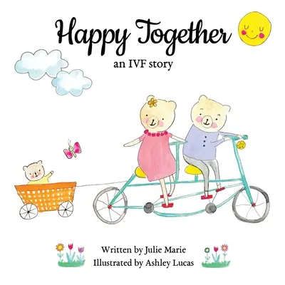 Happy Together, o poveste despre FIV - Happy Together, an IVF story