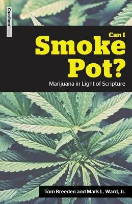 Pot să fumez iarbă? Marijuana în lumina Scripturii - Can I Smoke Pot?: Marijuana in Light of Scripture