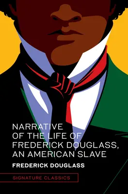 Narațiunea vieții lui Frederick Douglass, un sclav american - Narrative of the Life of Frederick Douglass, an American Slave