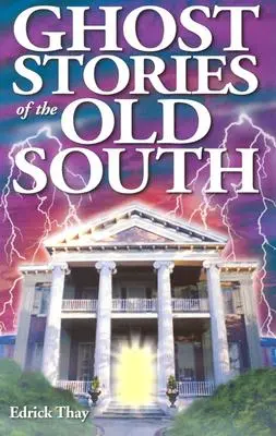 Povestiri cu fantome din Vechiul Sud - Ghost Stories of the Old South