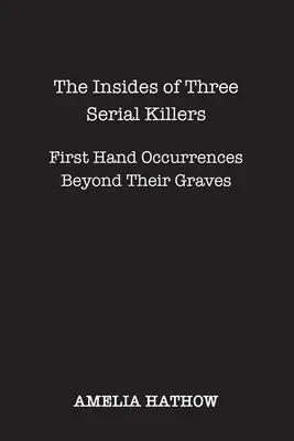 Interiorul a trei criminali în serie - The Insides of Three Serial Killers