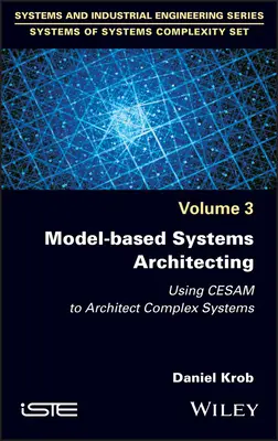 Model-Based Systems Architecting: Utilizarea Cesam pentru arhitecturarea sistemelor complexe - Model-Based Systems Architecting: Using Cesam to Architect Complex Systems