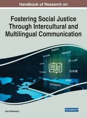 Manual de cercetare privind promovarea justiției sociale prin intermediul comunicării interculturale și multilingve - Handbook of Research on Fostering Social Justice Through Intercultural and Multilingual Communication