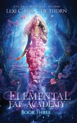 Academia Zânelor Elementale: Cartea a treia - Elemental Fae Academy: Book Three