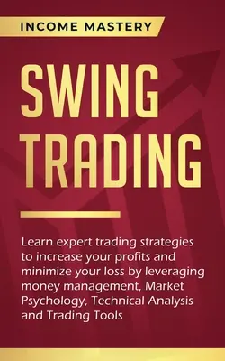 Swing Trading: Învățați strategii expert de tranzacționare pentru a vă crește profiturile și a vă minimiza pierderile prin valorificarea managementului banilor, Pieței - Swing Trading: Learn expert trading strategies to increase your profits and minimize your loss by leveraging money management, Market