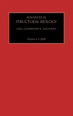 Avansuri în biologia structurală: Volumul 6 - Advances in Structural Biology: Volume 6
