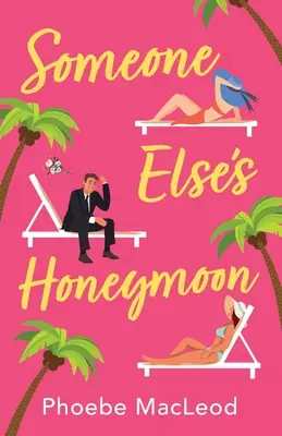 Luna de miere a altcuiva (Someone Else's Honeymoon) - Someone Else's Honeymoon