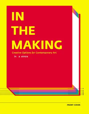 In the Making: Opțiuni creative pentru arta contemporană - In the Making: Creative Options for Contemporary Art