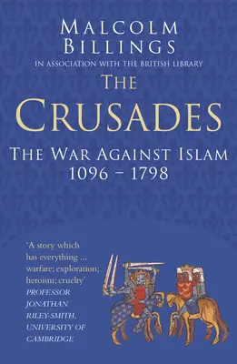 Cruciadele: Războiul împotriva islamului 1096-1798 - The Crusades: The War Against Islam 1096-1798