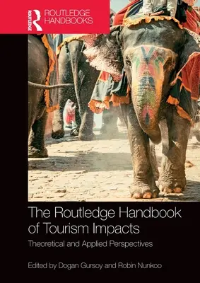 The Routledge Handbook of Tourism Impacts: Theoretical and Applied Perspectives (Perspective teoretice și aplicate) - The Routledge Handbook of Tourism Impacts: Theoretical and Applied Perspectives